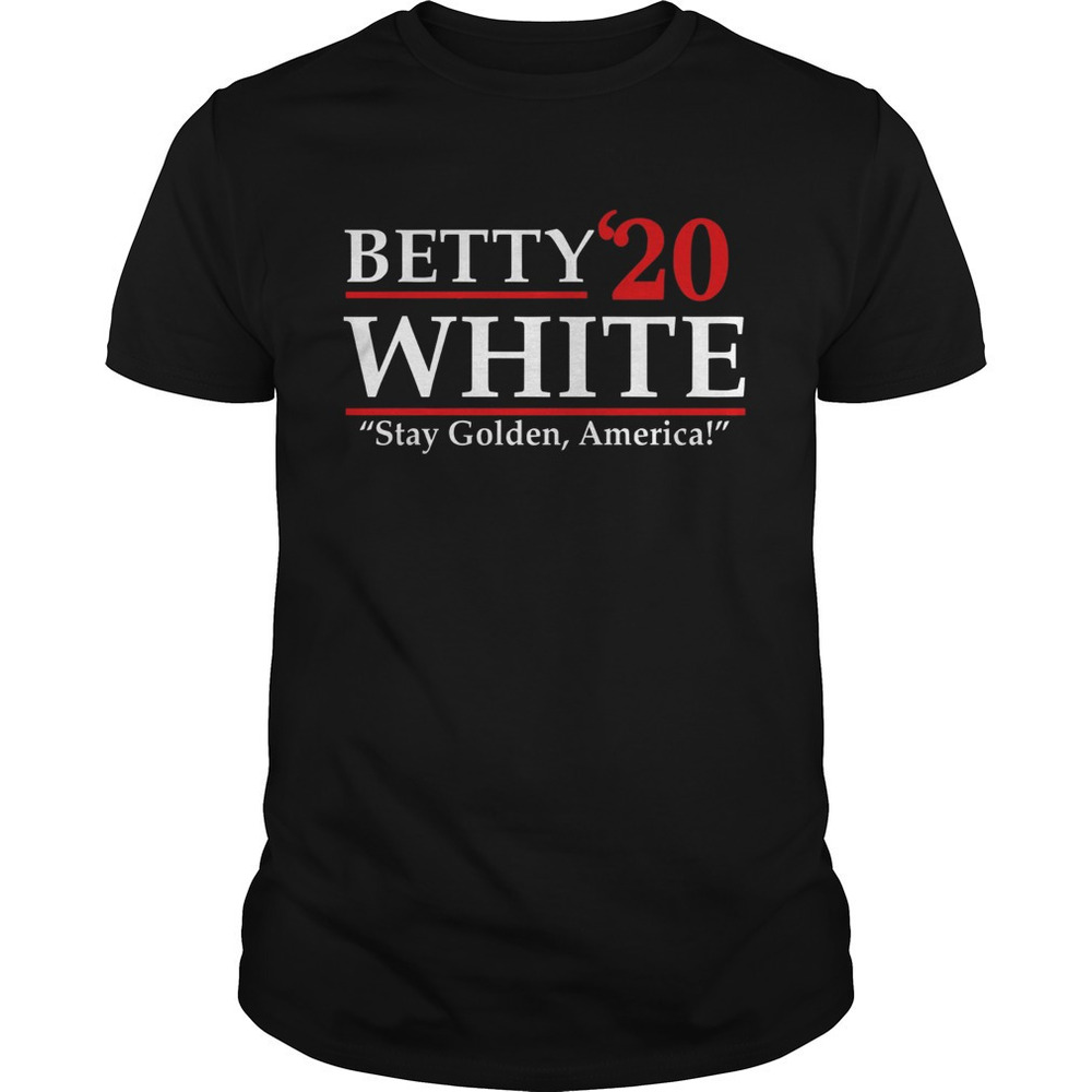Betty20 White Stay Golden America Shirt